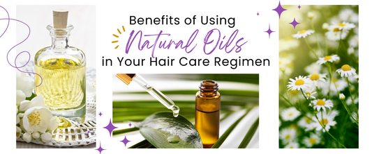 Benefits of Using Natural Oils in Your Hair Care Regimen - Luxuriant by Kia